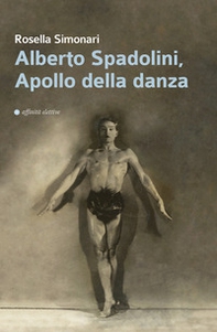 Alberto Spadolini, Apollo della danza - Librerie.coop