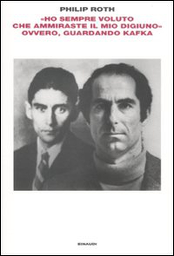 «Ho sempre voluto che ammiraste il mio digiuno» ovvero, guardando Kafka - Librerie.coop «Ho sempre voluto che ammiraste il mio digiuno» ovvero, guardando Kafka - Librerie.coop