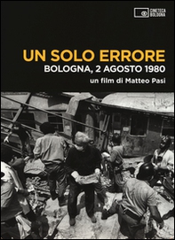 Un solo errore. Bologna, 2 agosto 1980. DVD - Librerie.coop