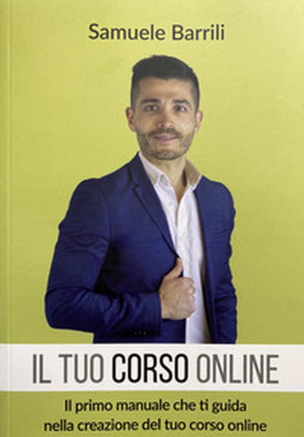 Il tuo corso online. Il primo manuale che ti guida nella creazione del tuo corso online - Librerie.coop Il tuo corso online. Il primo manuale che ti guida nella creazione del tuo corso online - Librerie.coop