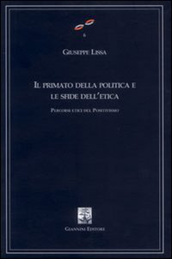 Il primato della politica e le sfide dell'etica. Percorsi etici del positivismo - Vol. 25\27 - Librerie.coop Il primato della politica e le sfide dell'etica. Percorsi etici del positivismo - Vol. 25\27 - Librerie.coop