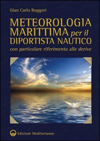 Meteorologia marittima per il diportista nautico con particolare riferimento alle derive - Librerie.coop