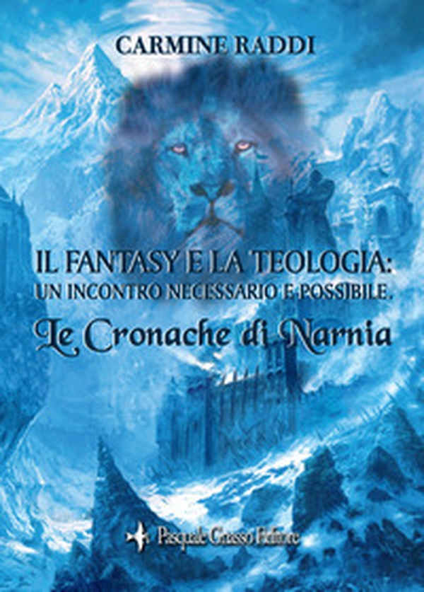 Le cronache di Narnia. Il fantasy e la teologia: un incontro necessario e possibile - Librerie.coop Le cronache di Narnia. Il fantasy e la teologia: un incontro necessario e possibile - Librerie.coop