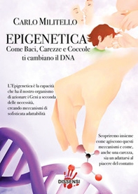 Epigenetica. Come baci, carezze e coccole ti cambiano il DNA - Librerie.coop