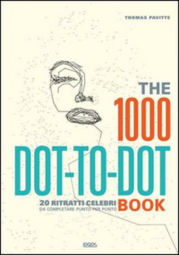 The 1000 dot to dot book. 20 ritratti celebri da completare punto per punto - Librerie.coop The 1000 dot to dot book. 20 ritratti celebri da completare punto per punto - Librerie.coop
