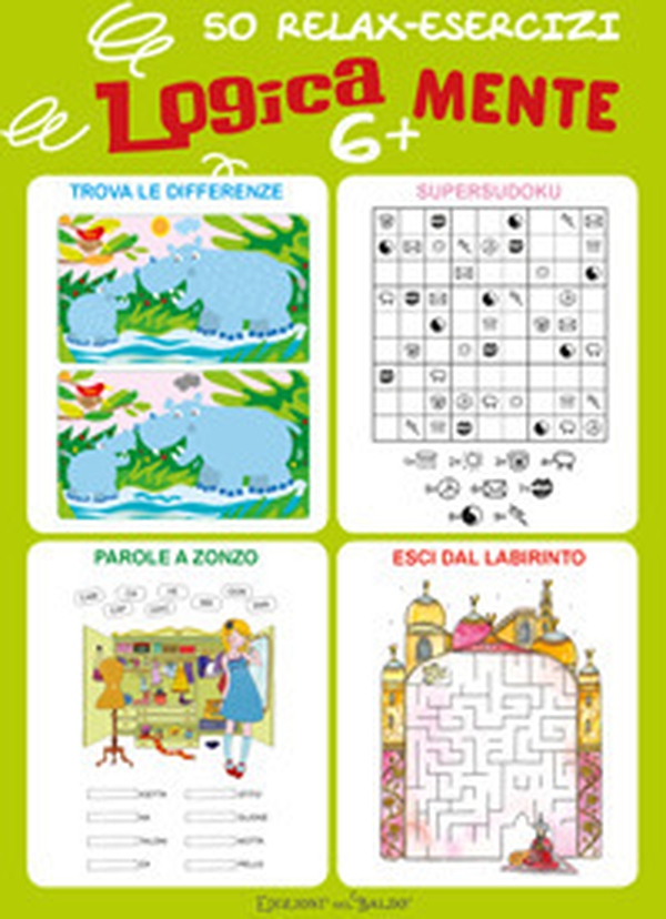 Logicamente. 50 relax esercizi 6+ - Librerie.coop Logicamente. 50 relax esercizi 6+ - Librerie.coop