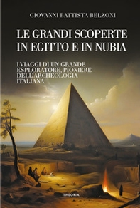 Grandi scoperte in Egitto e in Nubia - Librerie.coop