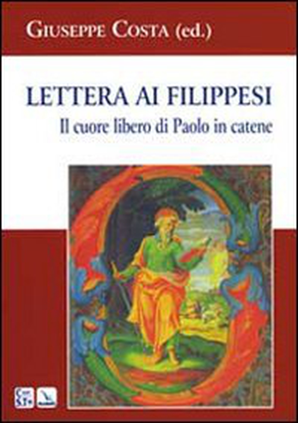 Lettera ai Filippesi. Il cuore libero di Paolo in catene - Librerie.coop Lettera ai Filippesi. Il cuore libero di Paolo in catene - Librerie.coop