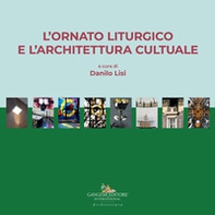 L'ornato liturgico e l'architettura cultuale - Librerie.coop