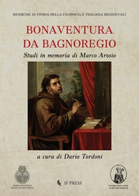 Bonaventura da Bagnoregio. Studi in memoria di Marco Arosio - Librerie.coop