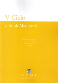 V Ciclo di Studi medievali. Atti del convegno (Firenze, 3-4 giugno 2019) - Librerie.coop