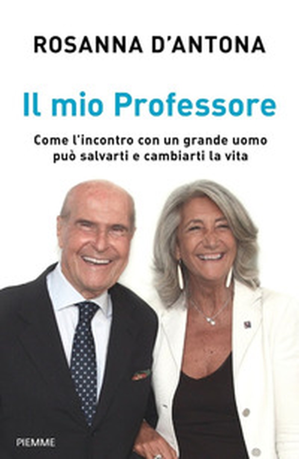 Il mio Professore. Come l'incontro con un grande uomo può salvarti e cambiarti la vita - Librerie.coop Il mio Professore. Come l'incontro con un grande uomo può salvarti e cambiarti la vita - Librerie.coop