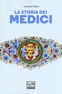 La storia dei Medici - Librerie.coop