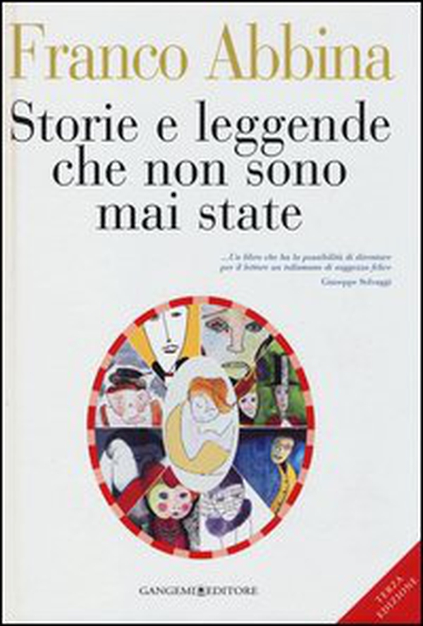 Storie e leggende che non sono mai state - Librerie.coop Storie e leggende che non sono mai state - Librerie.coop
