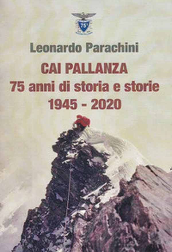 CAI Pallanza. 75 anni di storia e storie 1945-2020 - Librerie.coop CAI Pallanza. 75 anni di storia e storie 1945-2020 - Librerie.coop