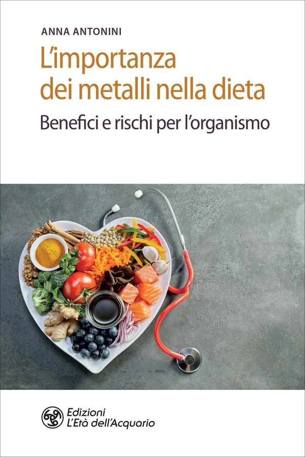 L'importanza dei metalli nella dieta - Librerie.coop L'importanza dei metalli nella dieta - Librerie.coop