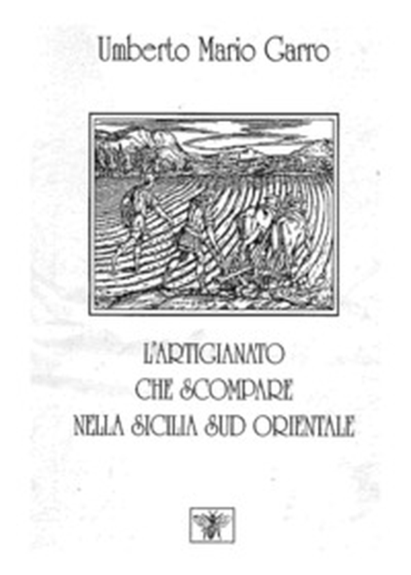 L'artigianato che scompare nella Sicilia sud orientale - Librerie.coop L'artigianato che scompare nella Sicilia sud orientale - Librerie.coop