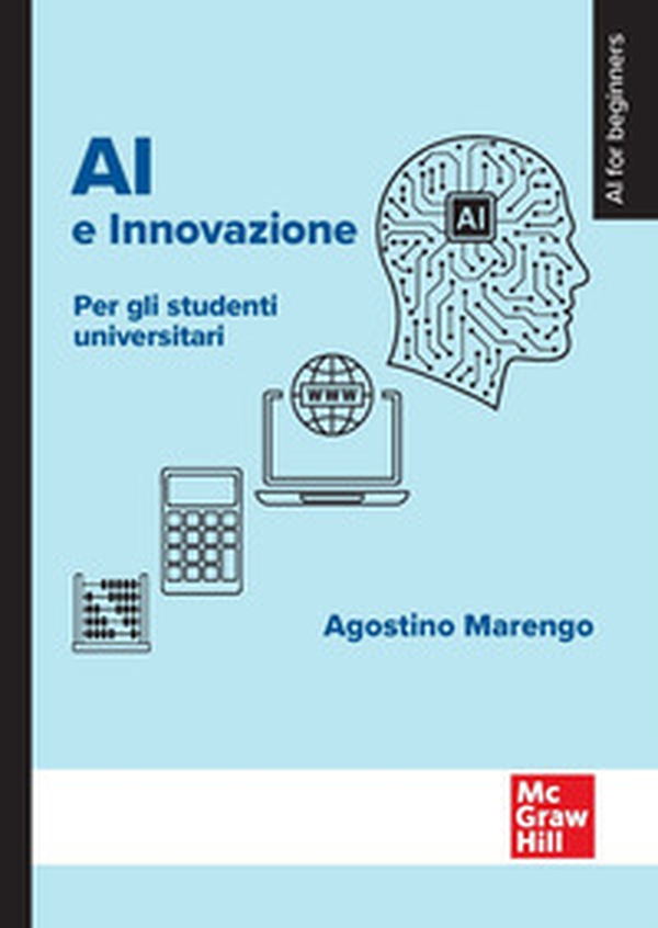 AI e innovazione. Per gli studenti universitari - Librerie.coop AI e innovazione. Per gli studenti universitari - Librerie.coop