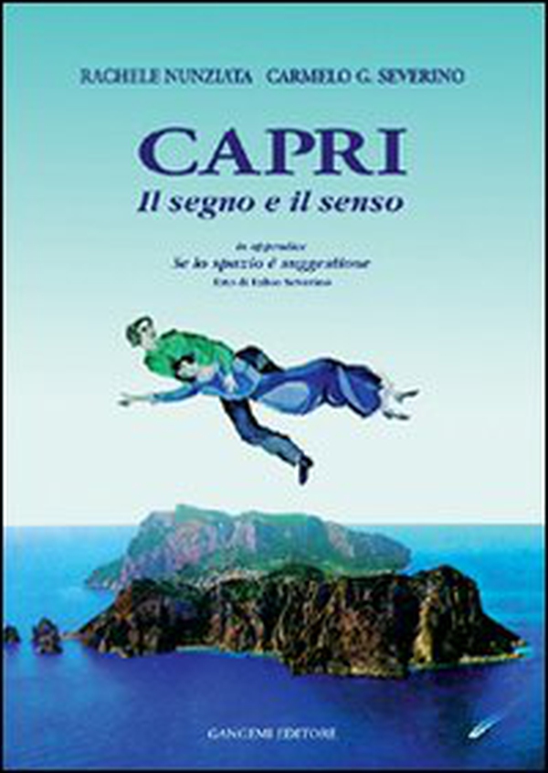 Capri. Il senso e il segno. Guida di Capri. Se lo spazio è suggestione - Librerie.coop Capri. Il senso e il segno. Guida di Capri. Se lo spazio è suggestione - Librerie.coop