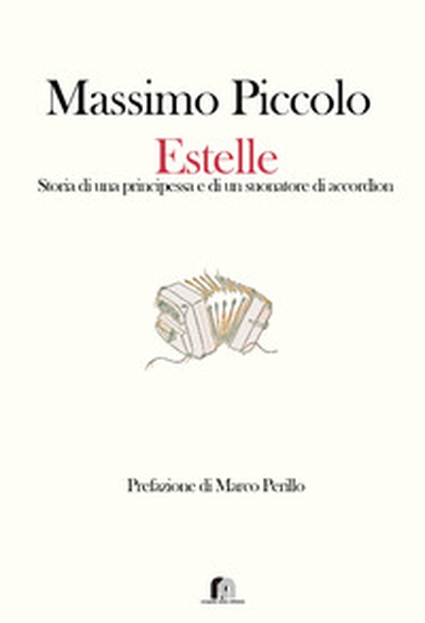 Estelle. Storia di una principessa e di un suonatore di accordìon - Librerie.coop Estelle. Storia di una principessa e di un suonatore di accordìon - Librerie.coop