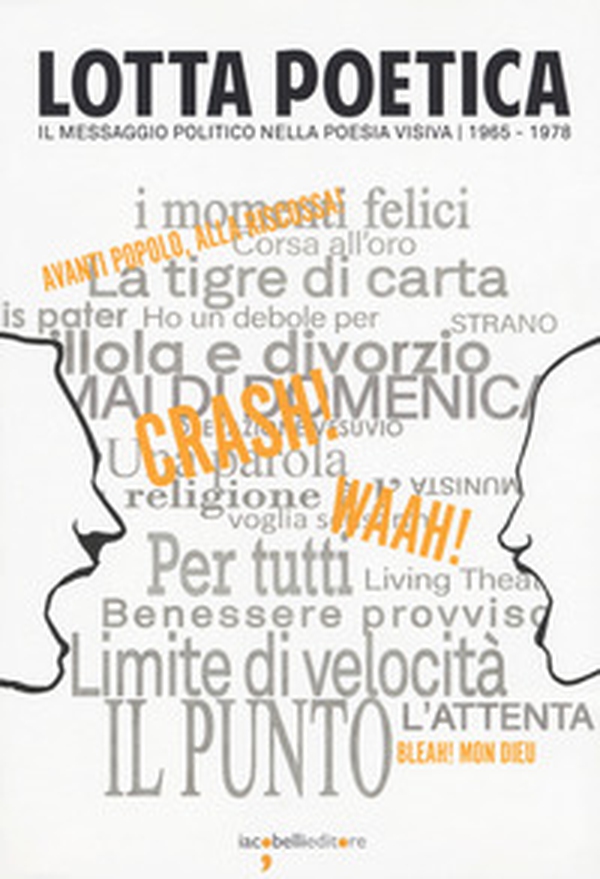 Lotta poetica. Il messaggio politico nella poesia visiva 1965-1978 - Librerie.coop Lotta poetica. Il messaggio politico nella poesia visiva 1965-1978 - Librerie.coop