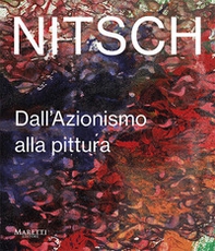 Nitsch. Dall'azionismo alla pittura. Ediz. italiana e inglese - Librerie.coop