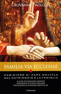 Familia via Ecclesiae. Il magistero di papa Wojtyla sul matrimonio e la famiglia - Librerie.coop