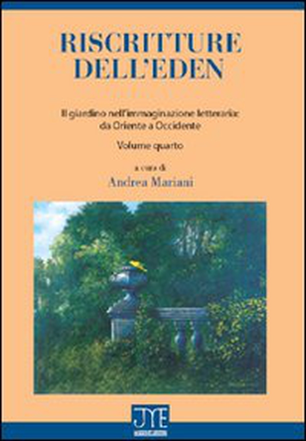 Riscritture dell'eden. Il giardino nell'immaginazione letteraria: da Oriente a Occidente - Librerie.coop Riscritture dell'eden. Il giardino nell'immaginazione letteraria: da Oriente a Occidente - Librerie.coop