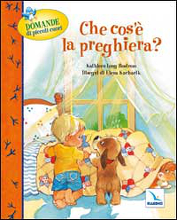 Che cos'è la preghiera? Domande di piccoli cuori - Librerie.coop Che cos'è la preghiera? Domande di piccoli cuori - Librerie.coop
