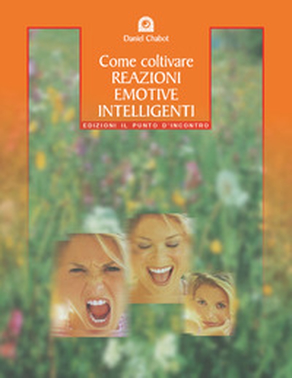 Come coltivare reazioni emotive intelligenti - Librerie.coop Come coltivare reazioni emotive intelligenti - Librerie.coop