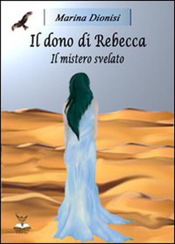 Il dono di Rebecca. Il mistero svelato - Librerie.coop Il dono di Rebecca. Il mistero svelato - Librerie.coop