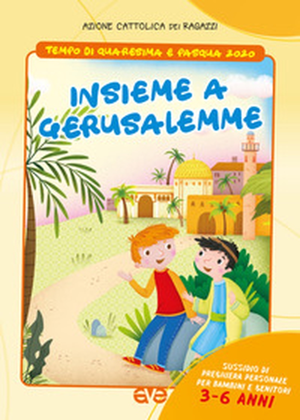 Insieme a Gerusalemme. Quaresima e Pasqua 2020. Sussidio di preghiera personale per bambini 3-6 anni e genitori - Librerie.coop Insieme a Gerusalemme. Quaresima e Pasqua 2020. Sussidio di preghiera personale per bambini 3-6 anni e genitori - Librerie.coop