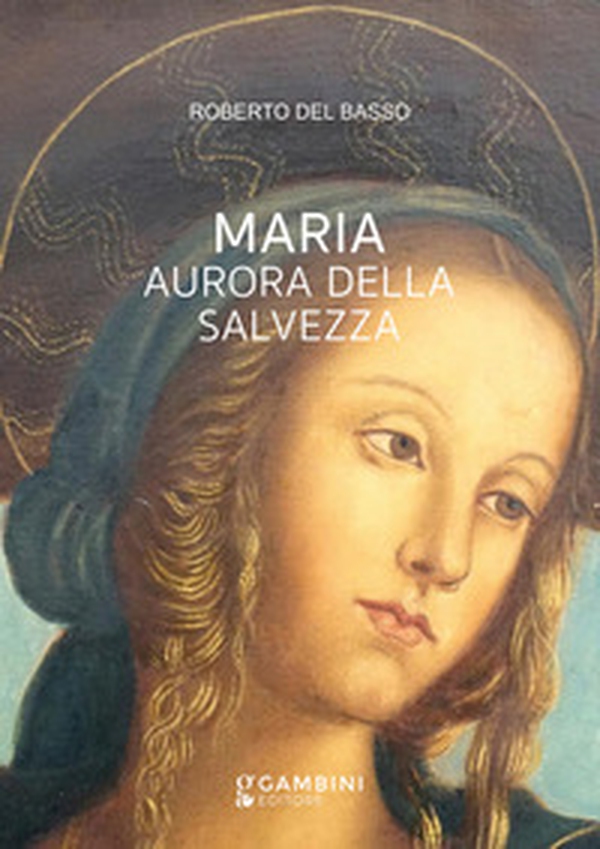 Maria. Aurora della Salvezza - Librerie.coop Maria. Aurora della Salvezza - Librerie.coop