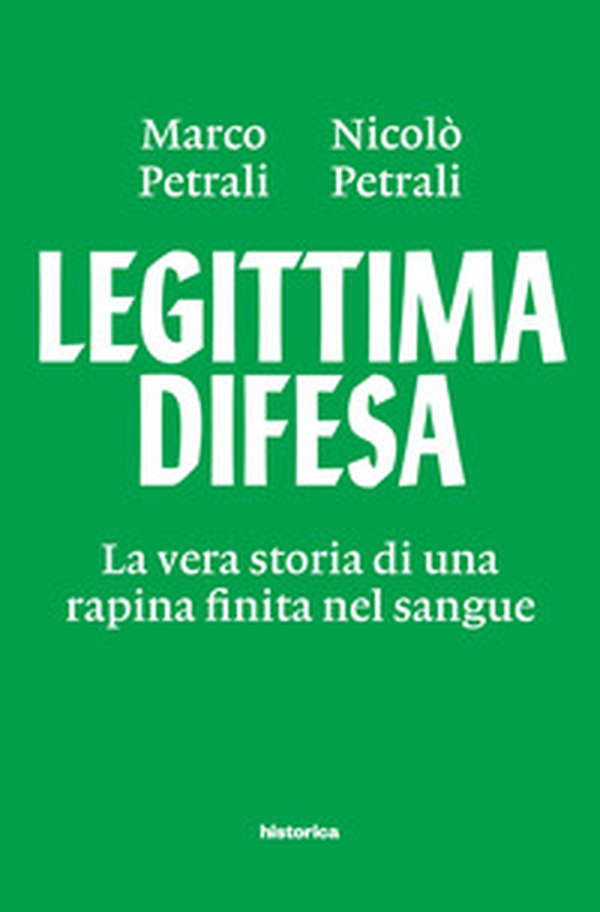 Legittima difesa. La vera storia di una rapina finita nel sangue - Librerie.coop Legittima difesa. La vera storia di una rapina finita nel sangue - Librerie.coop