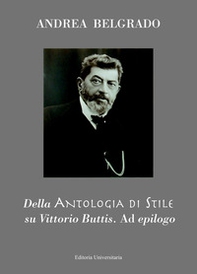 Della Antologia di Stile su Vittorio Buttis. Ad epilogo - Librerie.coop