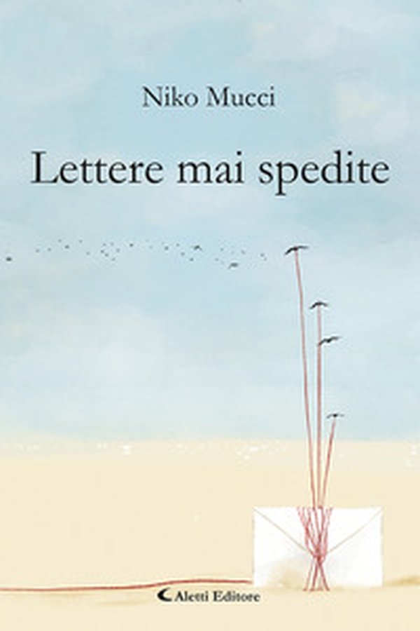 Lettere mai spedite - Librerie.coop Lettere mai spedite - Librerie.coop