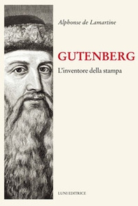 Gutenberg. Inventore della stampa - Librerie.coop