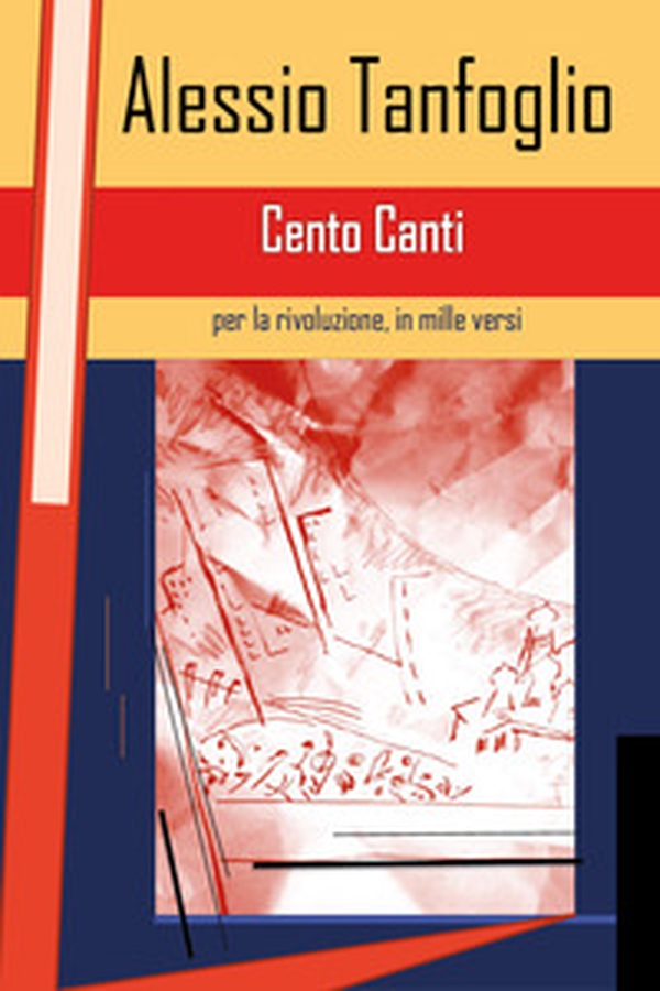 Cento canti per la rivoluzione, in mille versi - Librerie.coop Cento canti per la rivoluzione, in mille versi - Librerie.coop