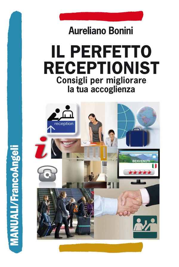 Il perfetto receptionist. Consigli per migliorare la tua accoglienza - Librerie.coop Il perfetto receptionist. Consigli per migliorare la tua accoglienza - Librerie.coop