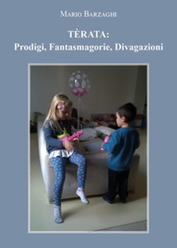 Tèrata: prodigi, fantasmagorie, divagazioni - Librerie.coop Tèrata: prodigi, fantasmagorie, divagazioni - Librerie.coop