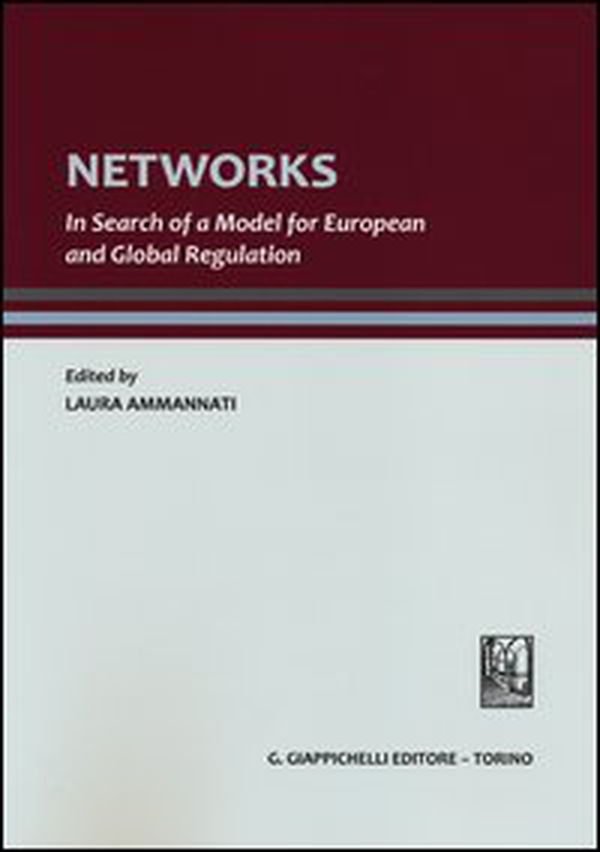 Networks. In search of a model for European and global regulation - Librerie.coop Networks. In search of a model for European and global regulation - Librerie.coop