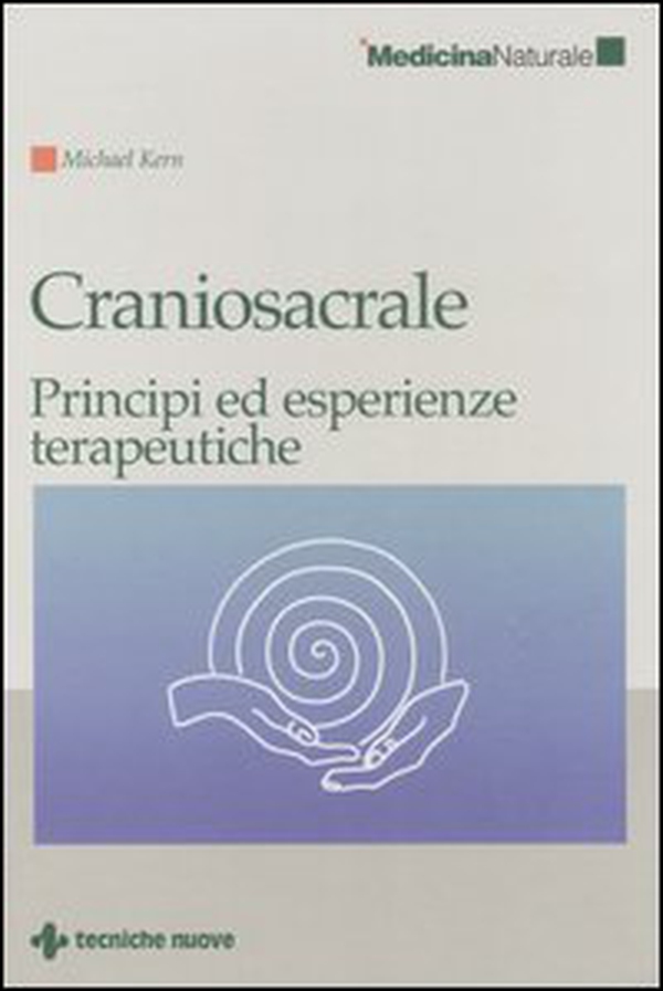 Craniosacrale. Principi ed esperienze terapeutiche - Librerie.coop Craniosacrale. Principi ed esperienze terapeutiche - Librerie.coop