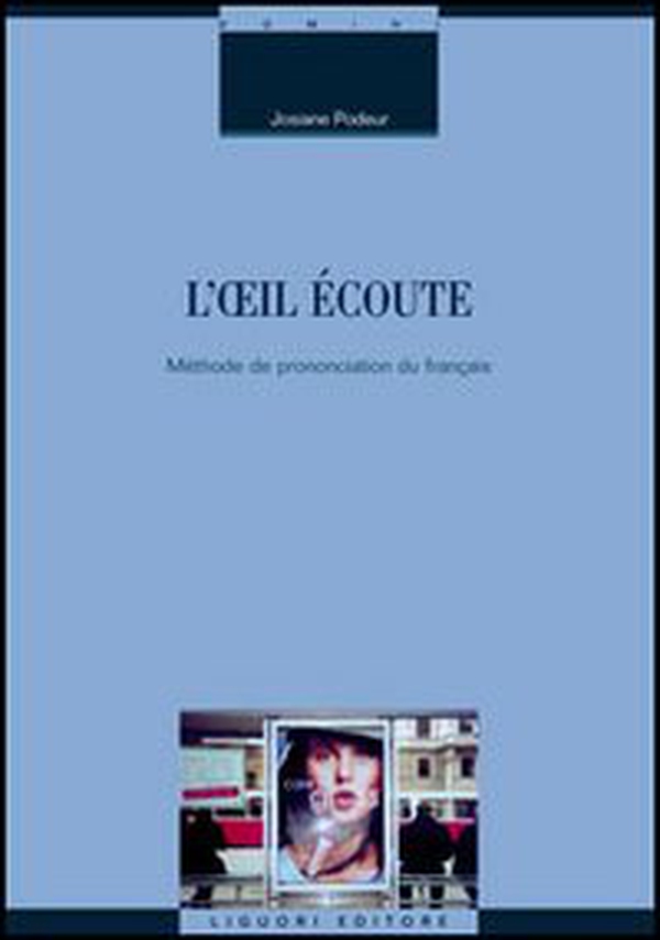 L'oeil écoute. Méthode de prononciation du français - Librerie.coop L'oeil écoute. Méthode de prononciation du français - Librerie.coop