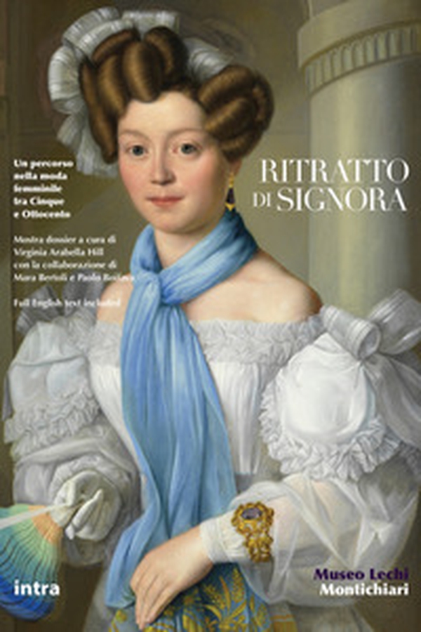 Ritratto di signora. Un percorso nella moda femminile tra Cinque e Ottocento. Ediz. italiana e inglese - Librerie.coop Ritratto di signora. Un percorso nella moda femminile tra Cinque e Ottocento. Ediz. italiana e inglese - Librerie.coop