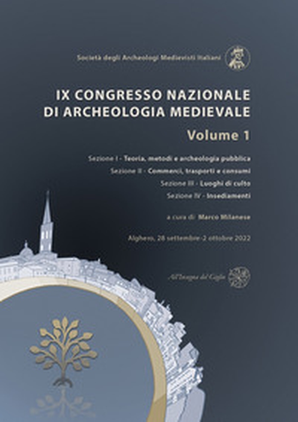 9º Congresso Nazionale di archeologia medievale. Pré-tirages (Alghero, 28 settembre-2 ottobre 2022) - Librerie.coop 9º Congresso Nazionale di archeologia medievale. Pré-tirages (Alghero, 28 settembre-2 ottobre 2022) - Librerie.coop