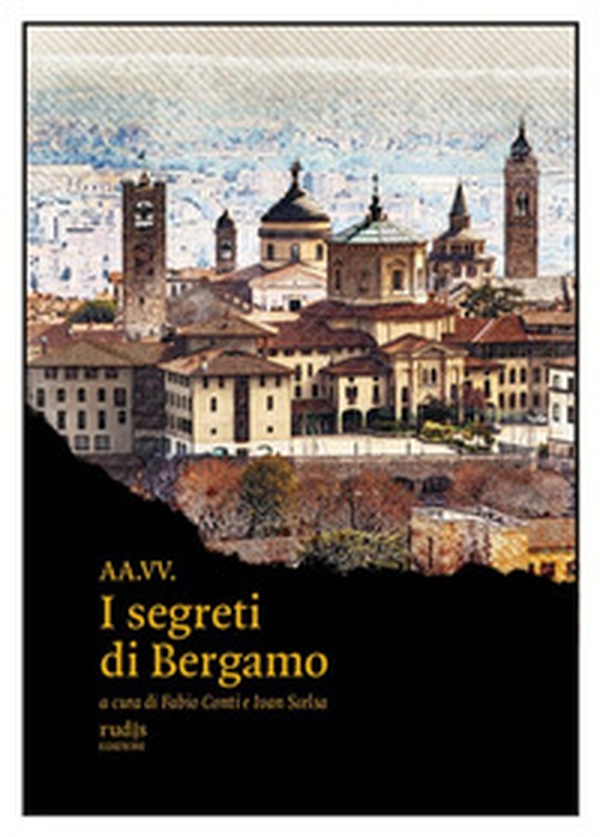 I segreti di Bergamo - Librerie.coop I segreti di Bergamo - Librerie.coop
