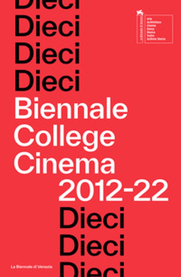 Dieci. Biennale College Cinema 2012-22 - Librerie.coop Dieci. Biennale College Cinema 2012-22 - Librerie.coop