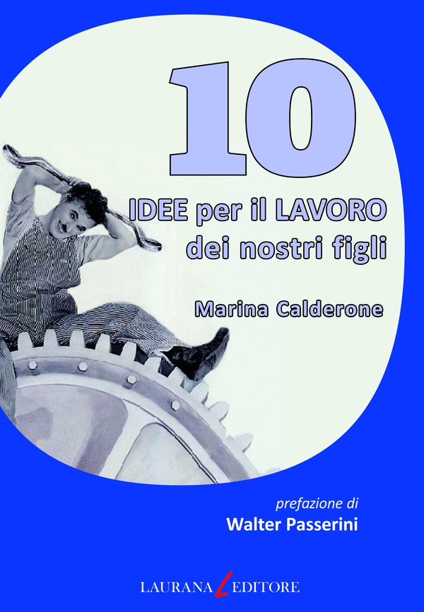 10 idee per il lavoro dei nostri figli - Librerie.coop 10 idee per il lavoro dei nostri figli - Librerie.coop