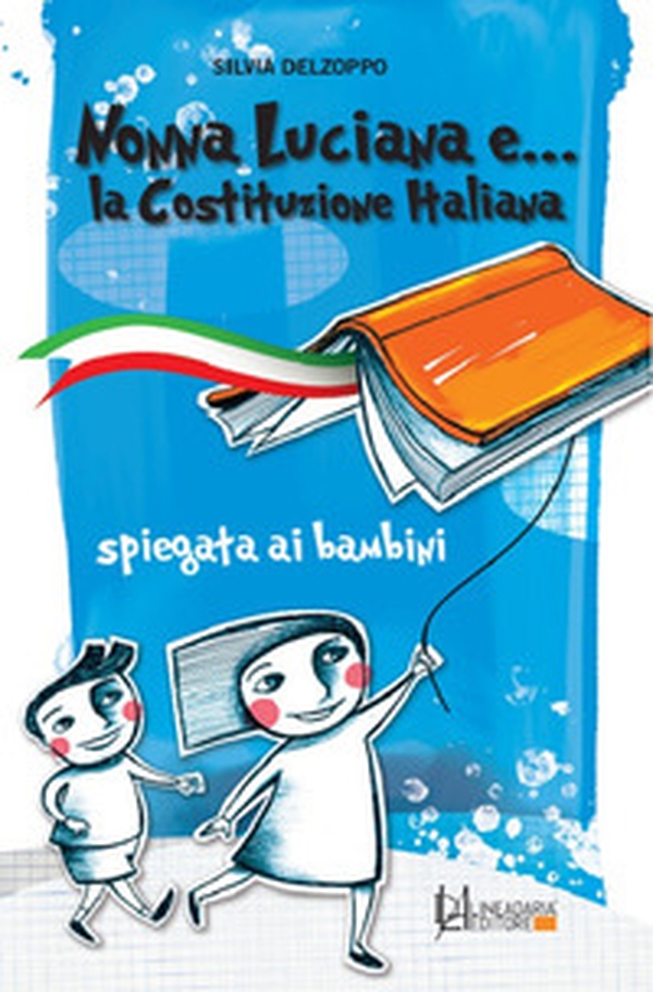 Nonna Luciana e... la Costituzione italiana spiegata ai bambini - Librerie.coop Nonna Luciana e... la Costituzione italiana spiegata ai bambini - Librerie.coop