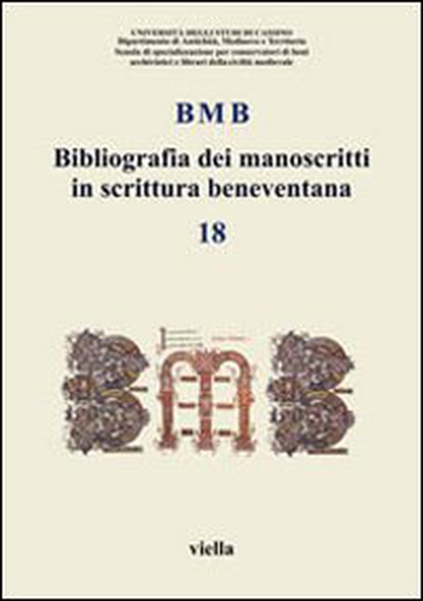 BMB. Bibliografia dei manoscritti in scrittura beneventana - Vol. 18 - Librerie.coop BMB. Bibliografia dei manoscritti in scrittura beneventana - Vol. 18 - Librerie.coop